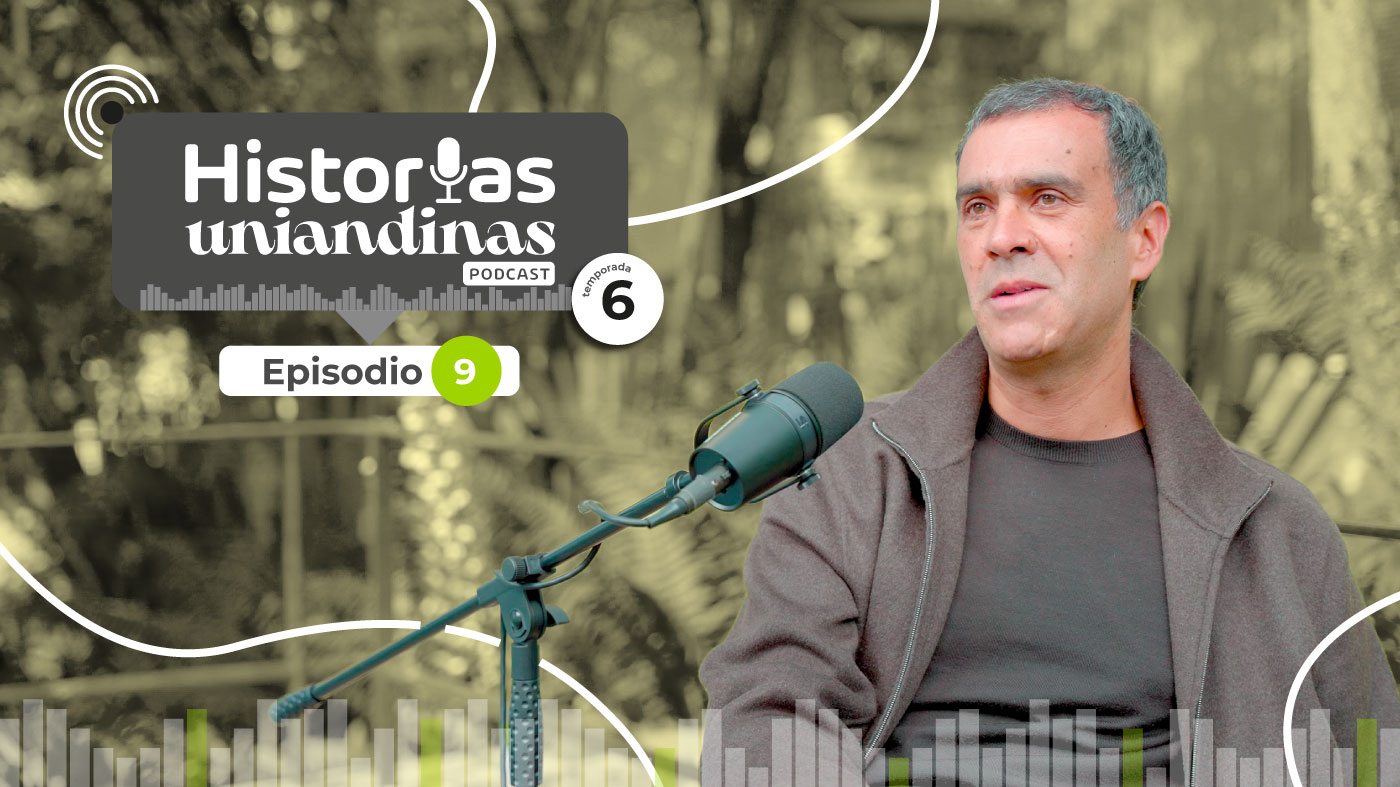 T6-E9 Historias Uniandinas - Daniel Cadena